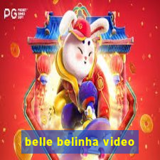 belle belinha video